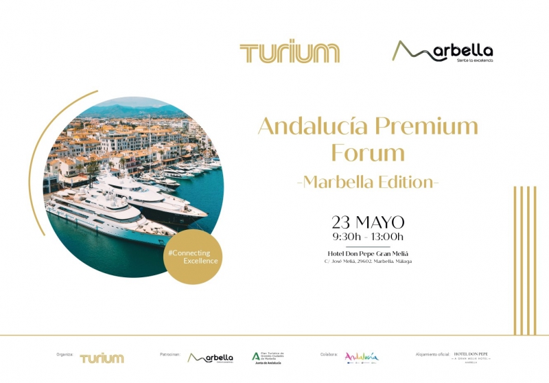 El Andalucía Premium Forum reunirá en Marbella el 23 de mayo a creadores y expertos de relevancia internacional para abordar segmentos turísticos de alto impacto