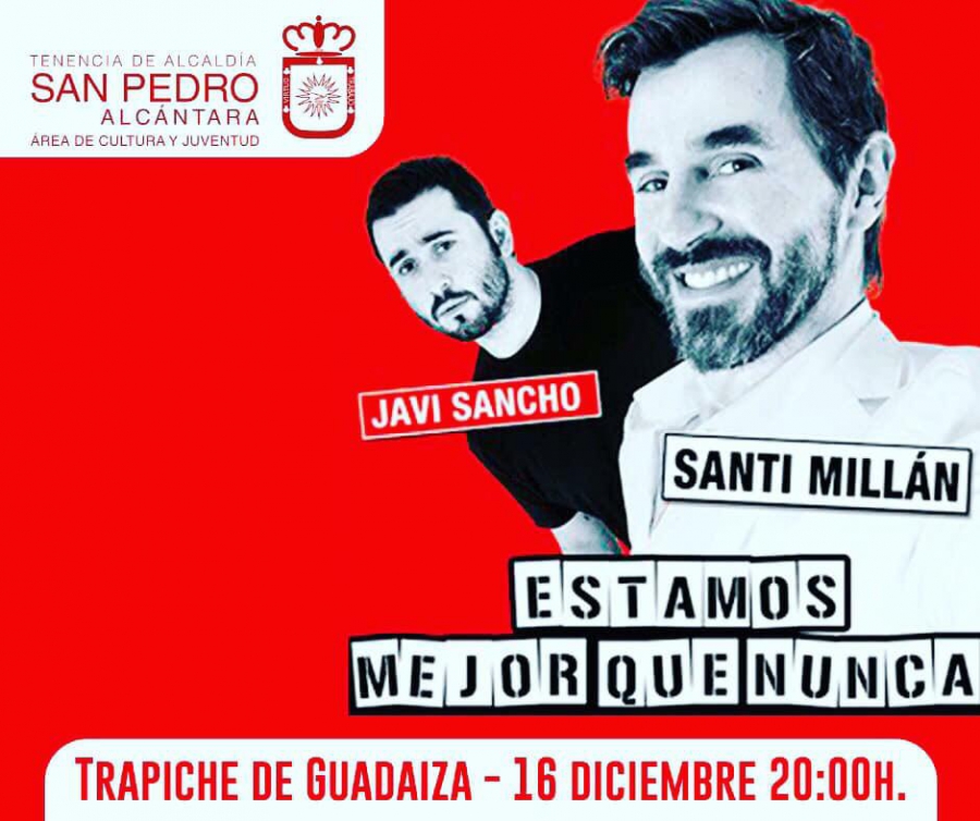 El Centro Cultural Trapiche de Guadaiza acogerá el próximo domingo el espectáculo ‘Estamos mejor que nunca’ de la mano de los humoristas Santi Millán y Javi Sancho